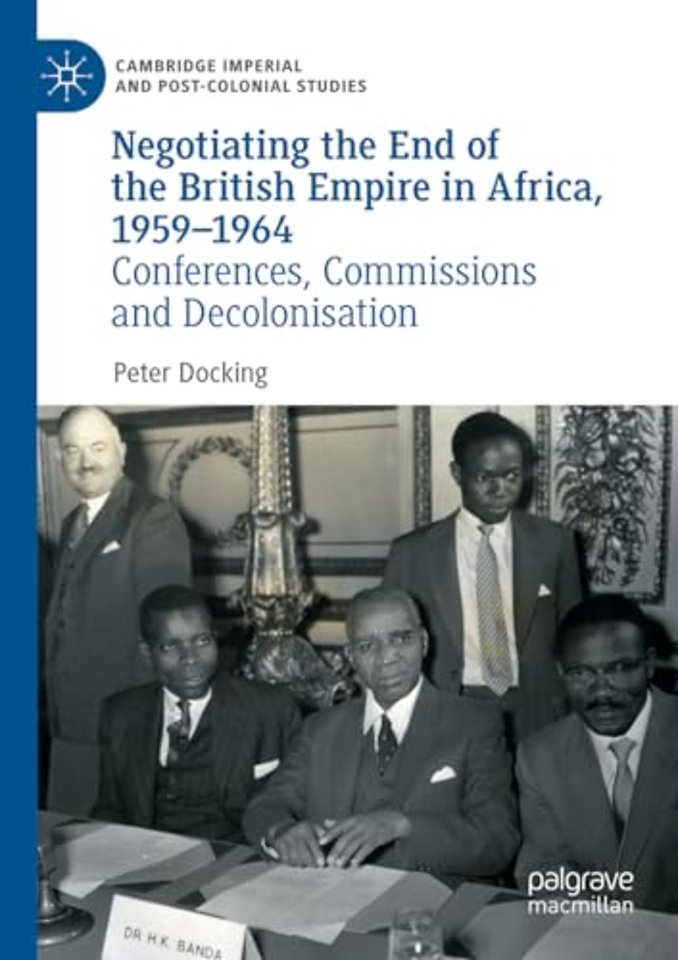 Negotiating the End of the British Empire in Africa, 1959-1964