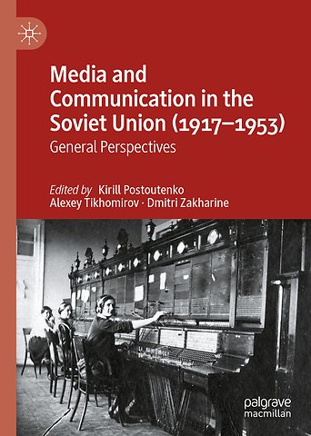 Media and Communication in the Soviet Union (1917–1953)