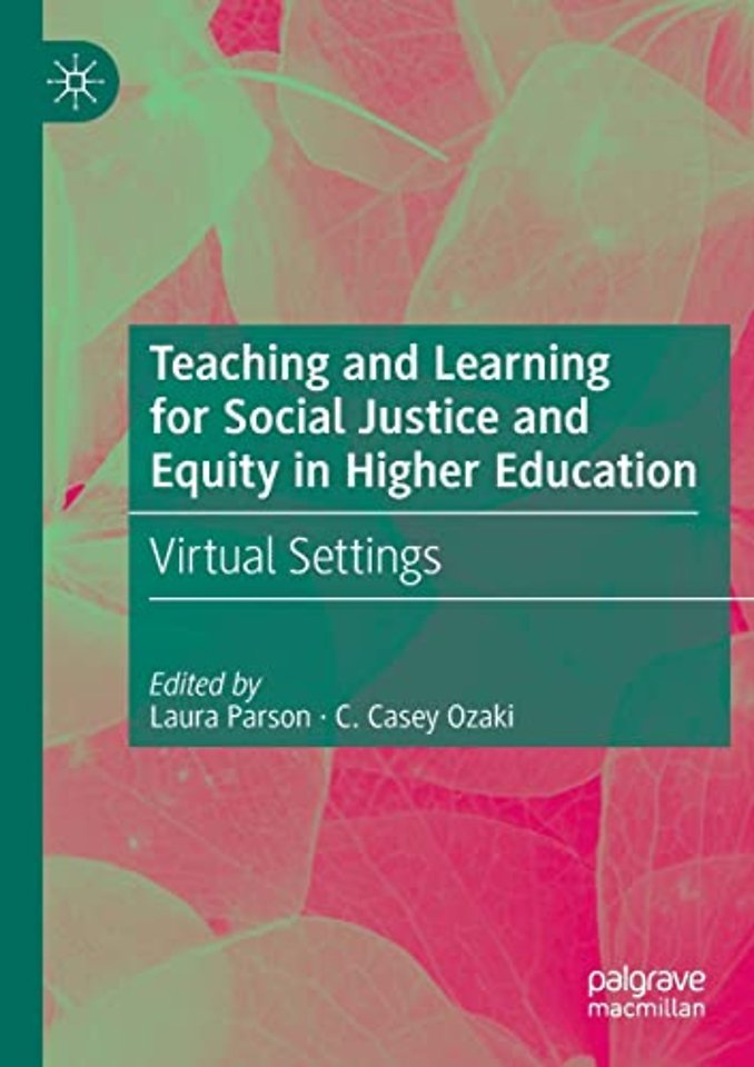Teaching and Learning for Social Justice and Equity in Higher Education