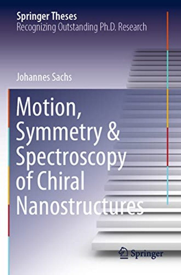 Motion, Symmetry & Spectroscopy of Chiral Nanostructures