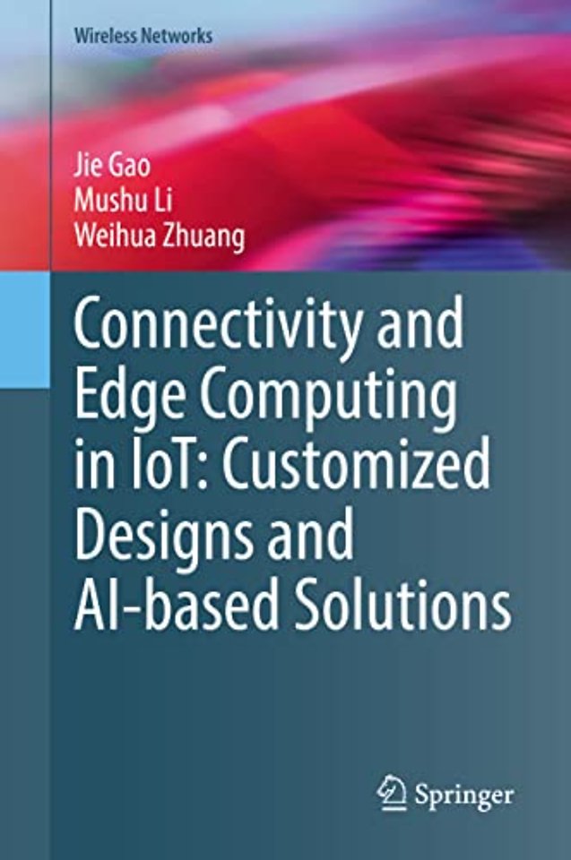 Connectivity and Edge Computing in IoT: Customized Designs and AI-based Solutions