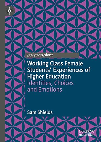 Working Class Female Students' Experiences of Higher Education