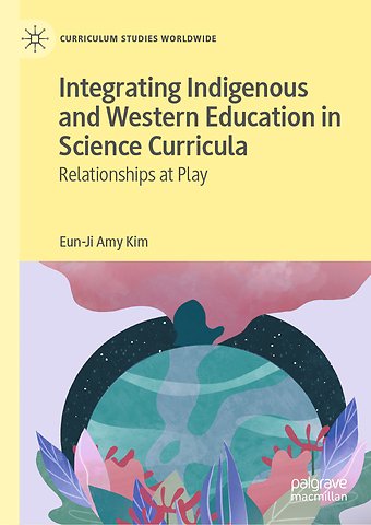 Integrating Indigenous and Western Education in Science Curricula