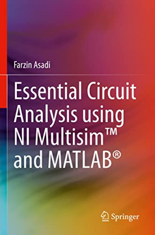Essential Circuit Analysis using NI Multisim™ and MATLAB®