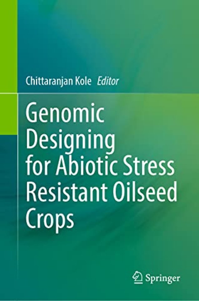 Genomic Designing for Abiotic Stress Resistant Oilseed Crops