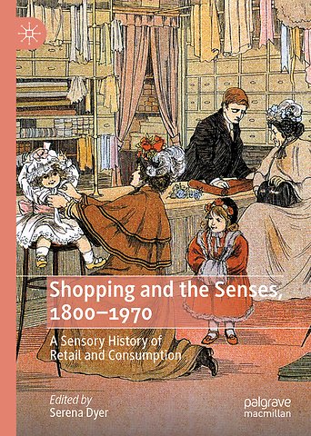Shopping and the Senses, 1800-1970