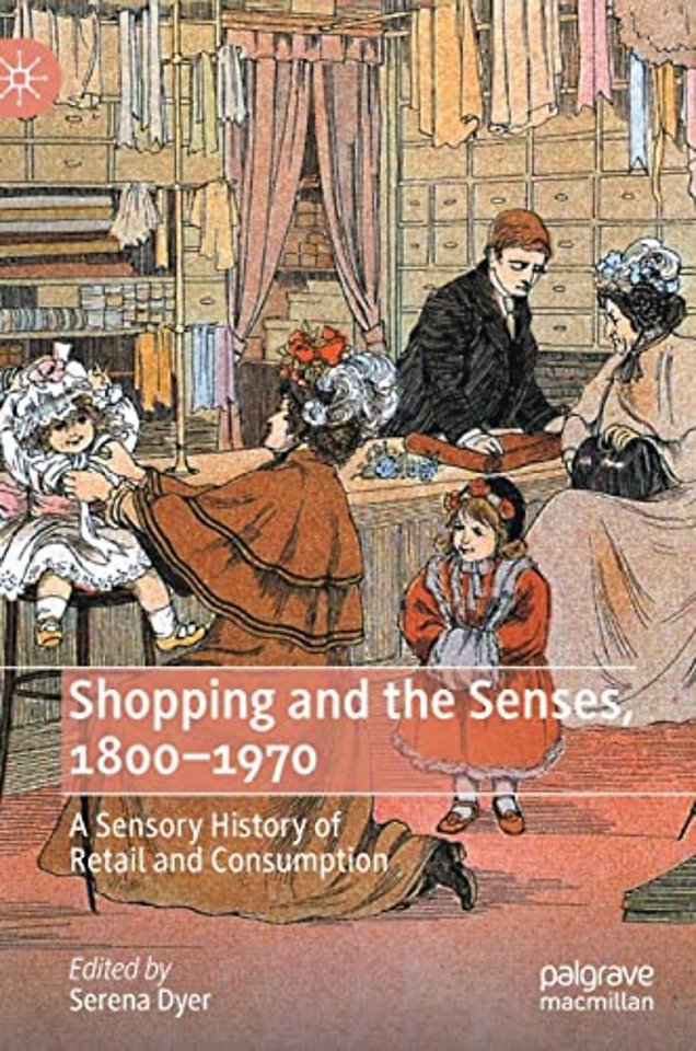 Shopping and the Senses, 1800-1970