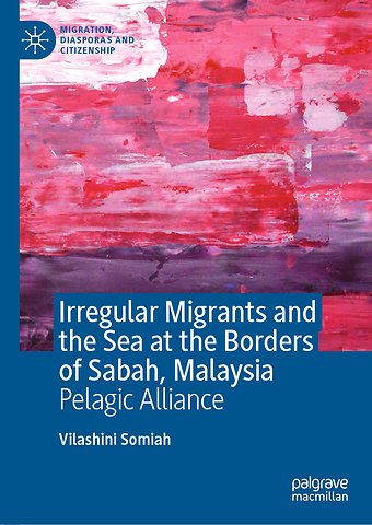 Irregular Migrants and the Sea at the Borders of Sabah, Malaysia