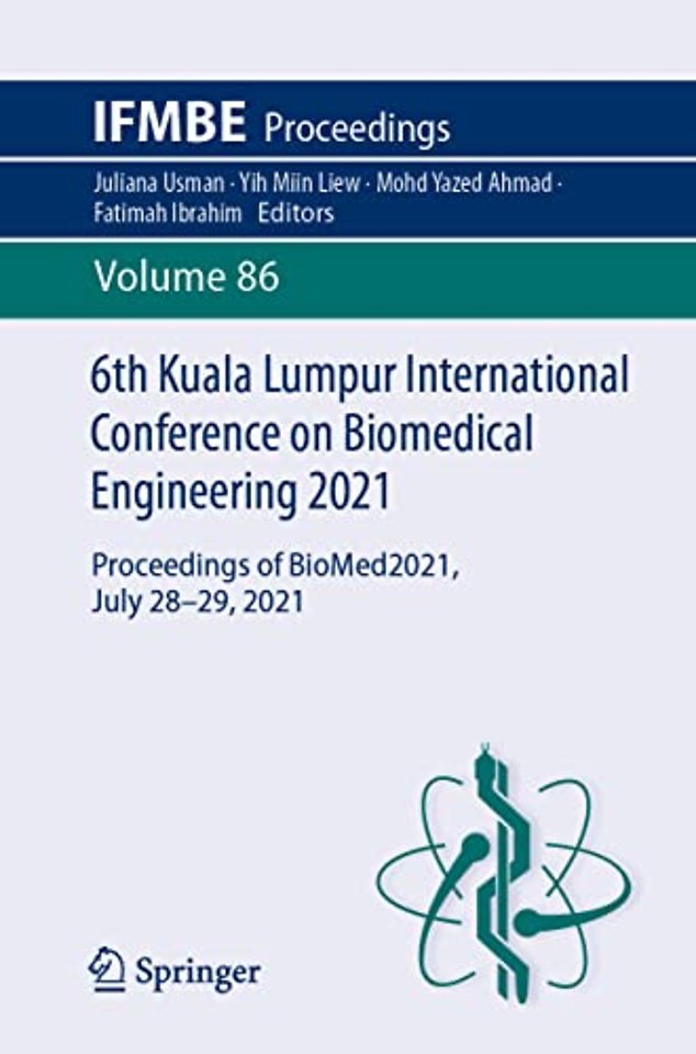 6th Kuala Lumpur International Conference on Biomedical Engineering 2021