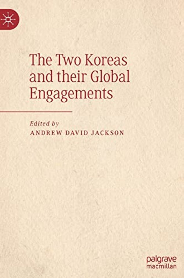 The Two Koreas and their Global Engagements