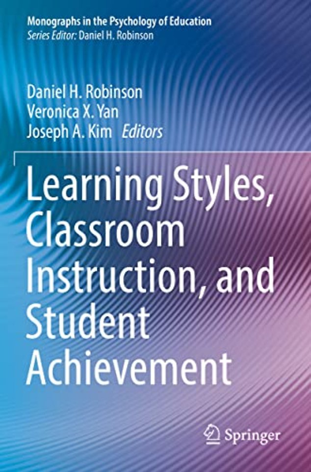 Learning Styles, Classroom Instruction, and Student Achievement