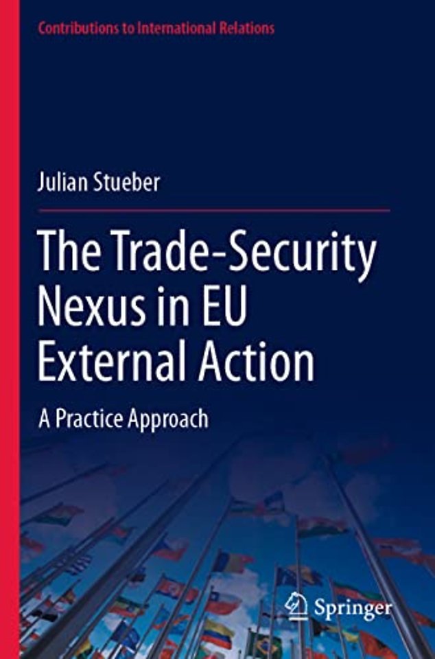 The Trade-Security Nexus in EU External Action