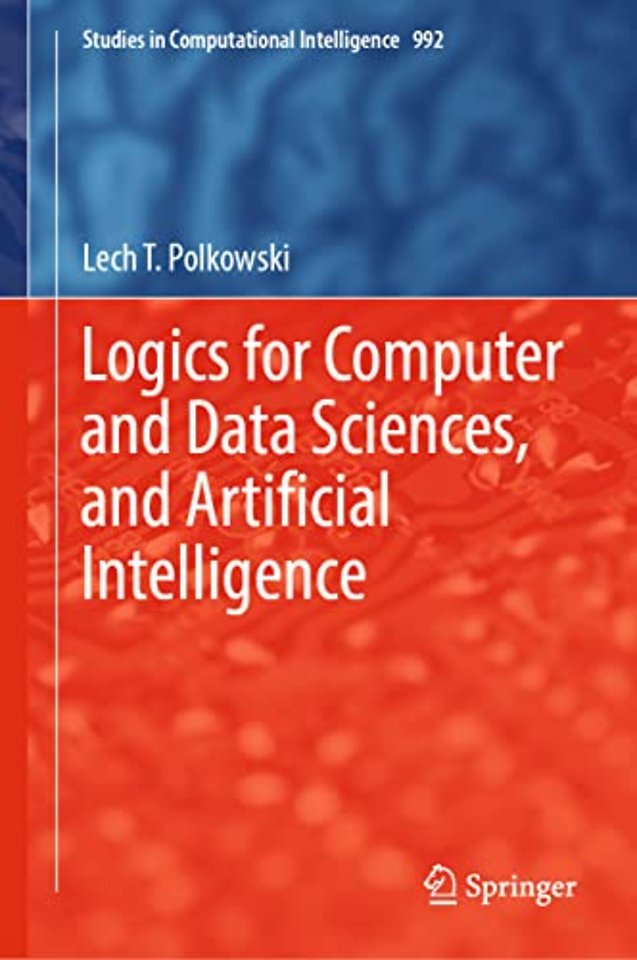 Logics for Computer and Data Sciences, and Artificial Intelligence