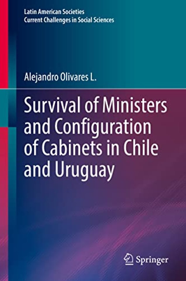 Survival of Ministers and Configuration of Cabinets in Chile and Uruguay