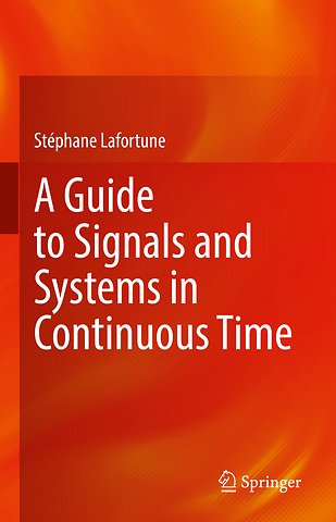 A Guide to Signals and Systems in Continuous Time
