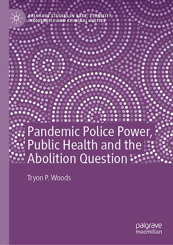 Pandemic Police Power, Public Health and the Abolition Question