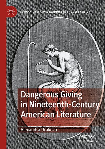 Dangerous Giving in Nineteenth-Century American Literature