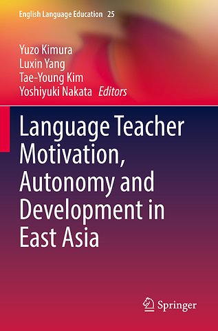 Language Teacher Motivation, Autonomy and Development in East Asia