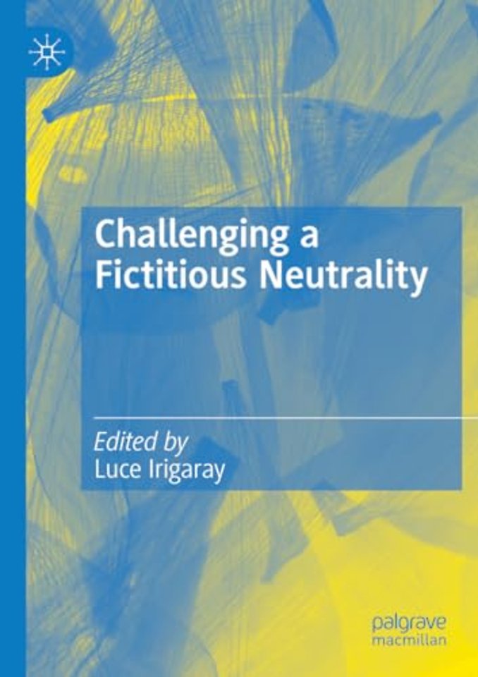 Challenging a Fictitious Neutrality