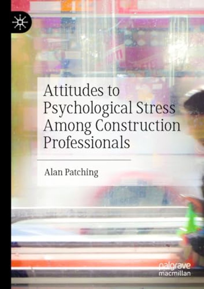 Attitudes to Psychological Stress Among Construction Professionals