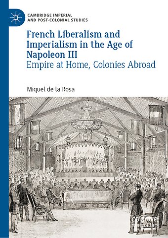 French Liberalism and Imperialism in the Age of Napoleon III