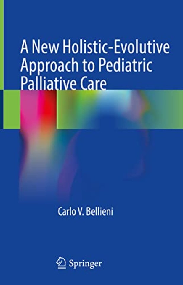 A New Holistic-Evolutive Approach to Pediatric Palliative Care