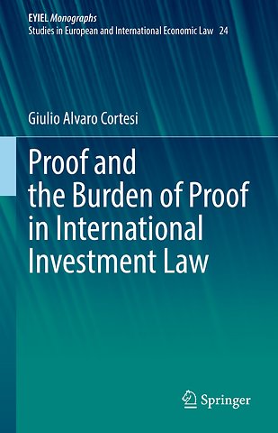 Proof and the Burden of Proof in International Investment Law