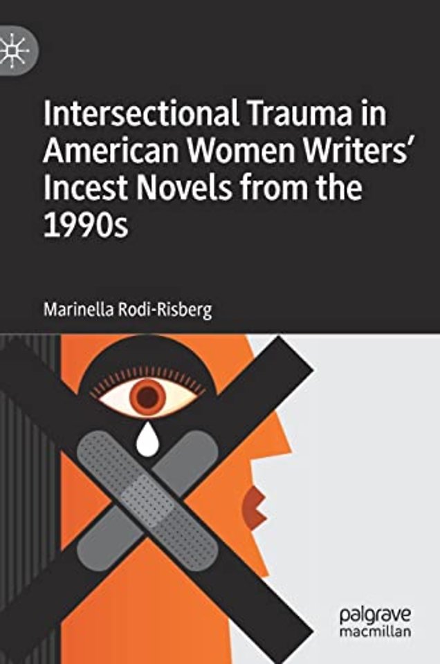 Intersectional Trauma in American Women Writers' Incest Novels from the 1990s