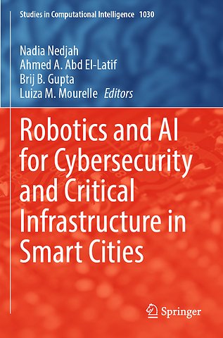 Robotics and AI for Cybersecurity and Critical Infrastructure in Smart Cities