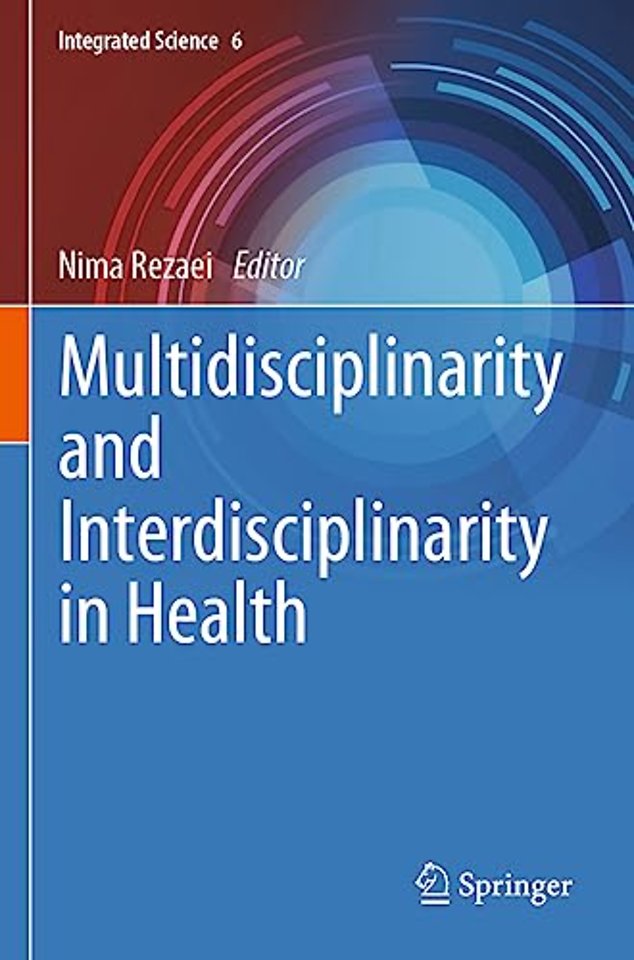 Multidisciplinarity and Interdisciplinarity in Health