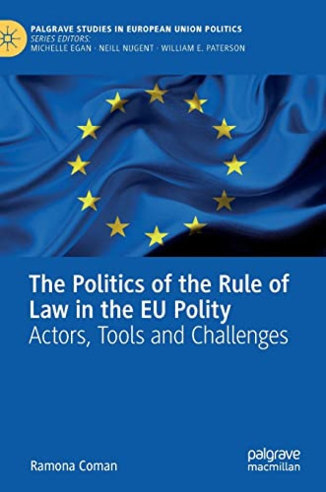 The Politics of the Rule of Law in the EU Polity