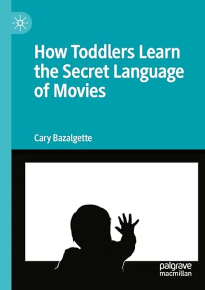 How Toddlers Learn the Secret Language of Movies