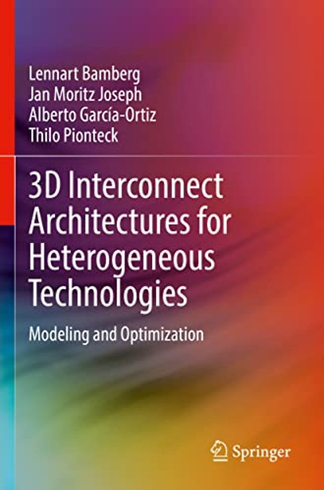 3D Interconnect Architectures for Heterogeneous Technologies