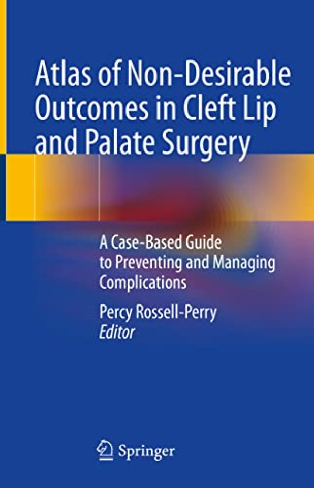Atlas of Non-Desirable Outcomes in Cleft Lip and Palate Surgery