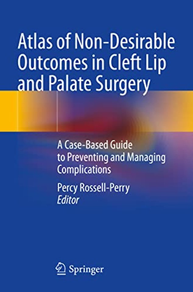 Atlas of Non-Desirable Outcomes in Cleft Lip and Palate Surgery