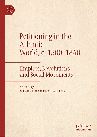 Petitioning in the Atlantic World, c. 1500–1840
