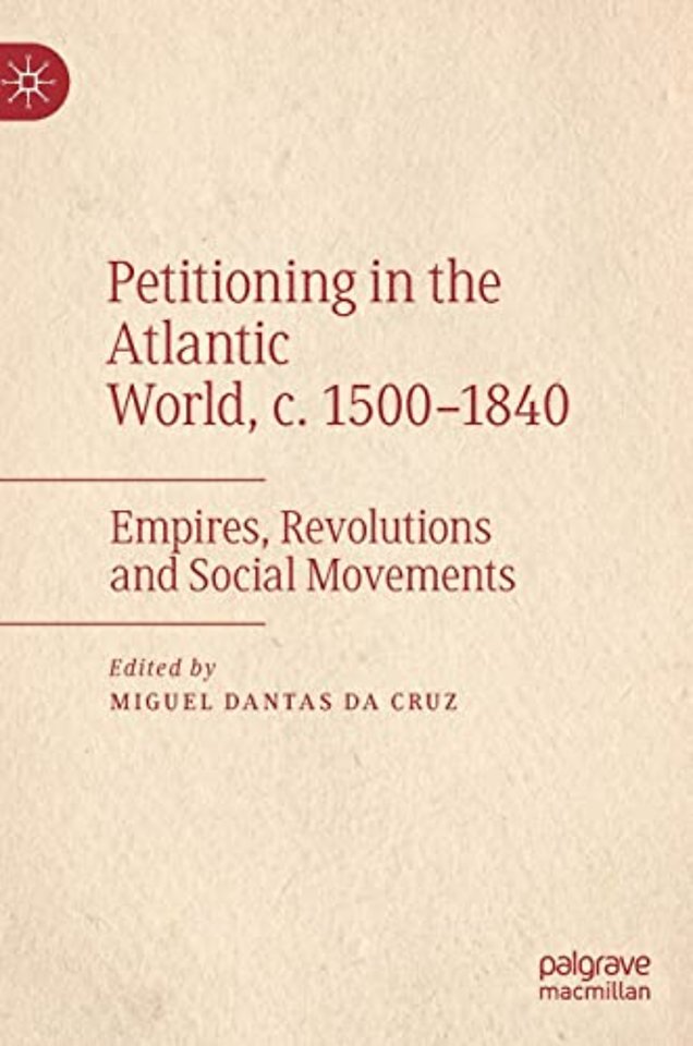 Petitioning in the Atlantic World, c. 1500–1840