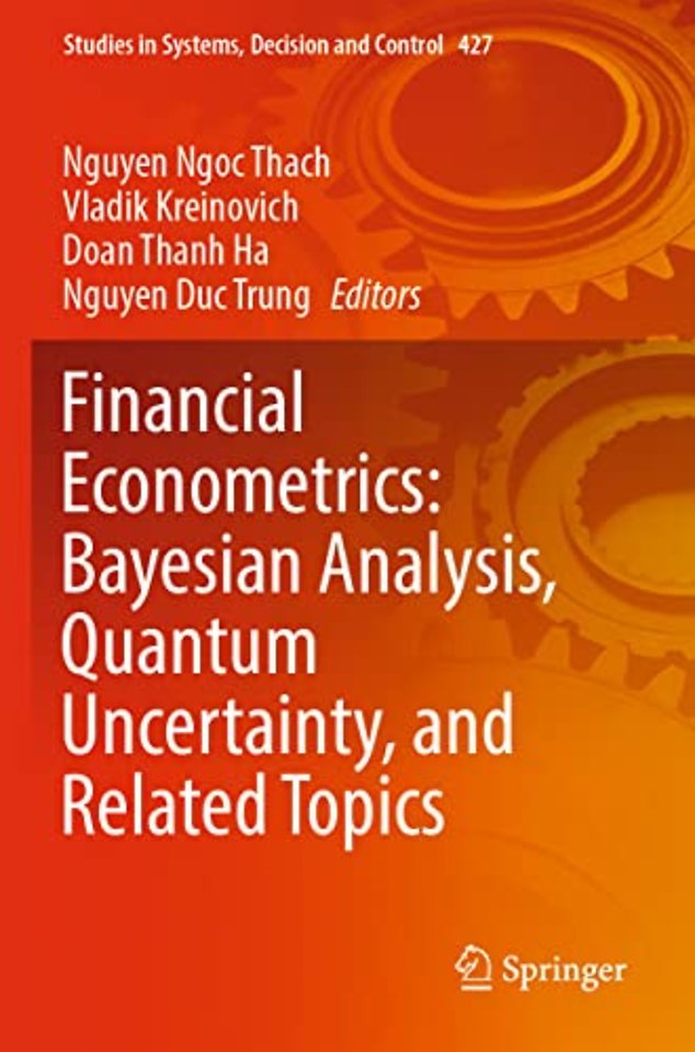 Financial Econometrics: Bayesian Analysis, Quantum Uncertainty, and Related Topics