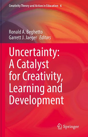 Uncertainty: A Catalyst for Creativity, Learning and Development