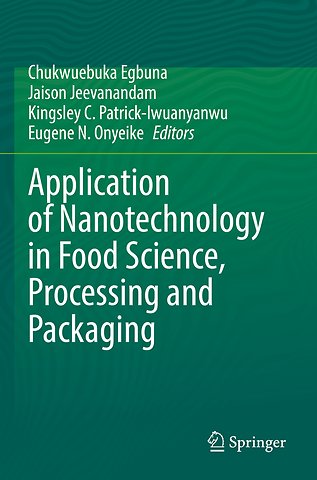 Application of Nanotechnology in Food Science, Processing and Packaging