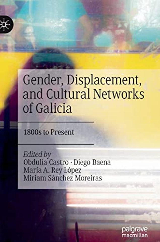 Gender, Displacement, and Cultural Networks of Galicia