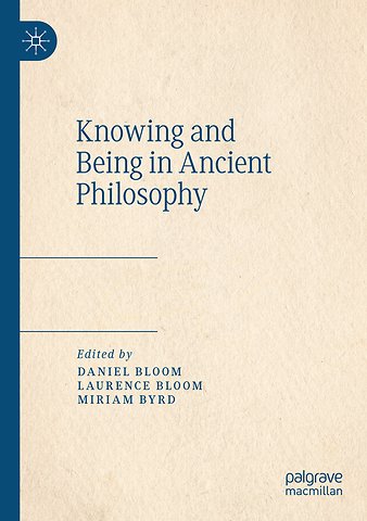 Knowing and Being in Ancient Philosophy