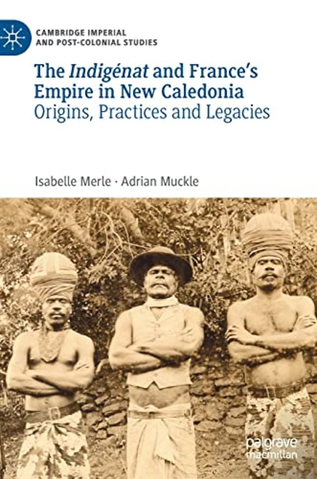 The Indigénat and France’s Empire in New Caledonia