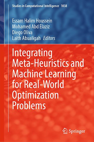 Integrating Meta-Heuristics and Machine Learning for Real-World Optimization Problems
