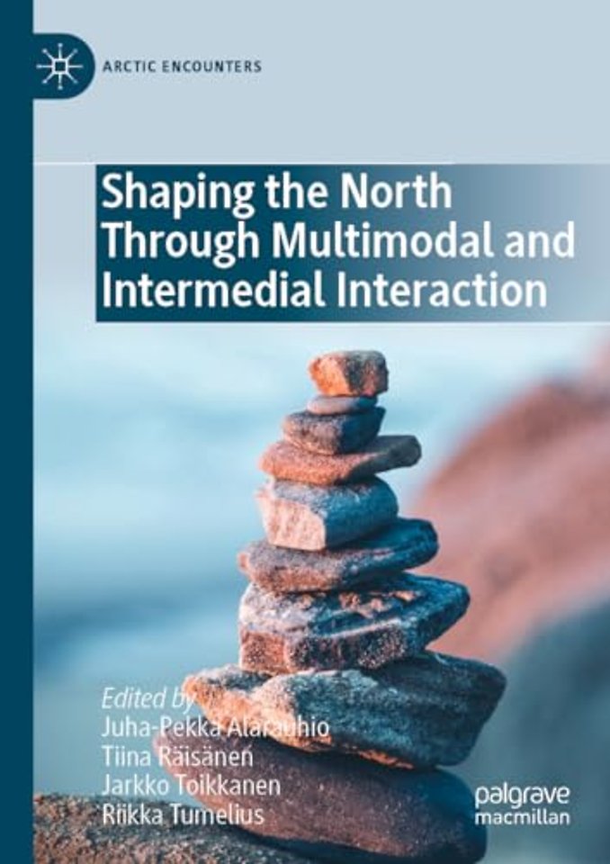 Shaping the North Through Multimodal and Intermedial Interaction