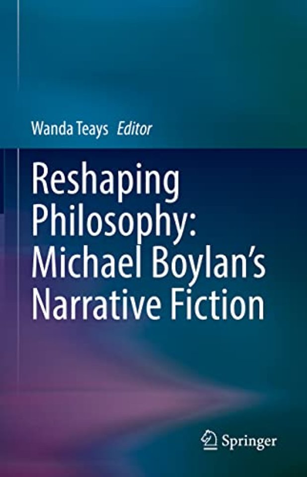 Reshaping Philosophy: Michael Boylan’s Narrative Fiction