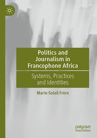 Politics and Journalism in Francophone Africa
