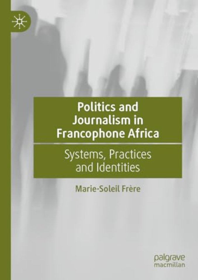 Politics and Journalism in Francophone Africa