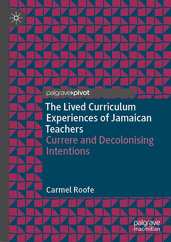 The Lived Curriculum Experiences of Jamaican Teachers