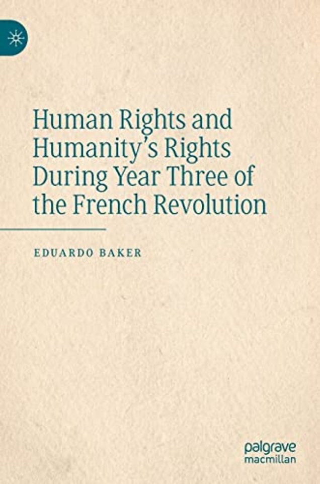 Human Rights and Humanity’s Rights During Year Three of the French Revolution